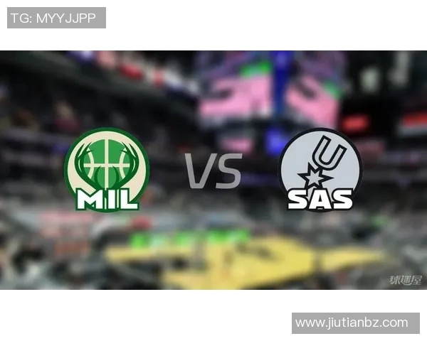 雄鹿与马刺近期对决比分回顾及比赛亮点分析